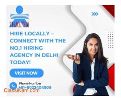 Hire Locally – Connect with the No.1 Hiring Agency in Delhi Today!